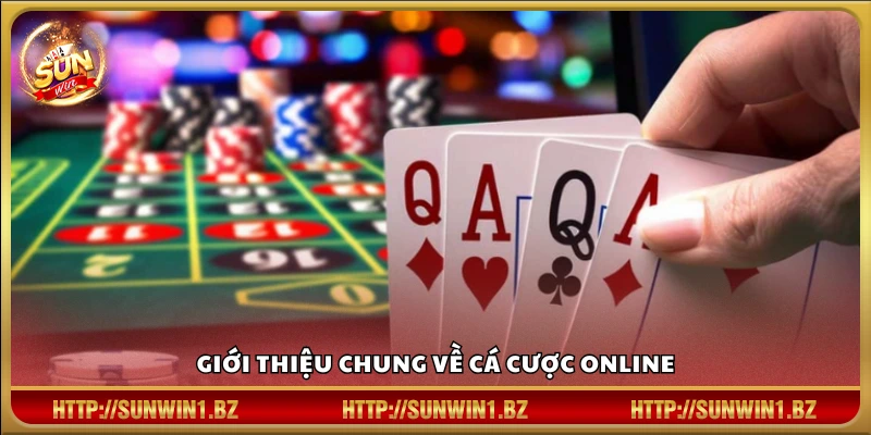 Tổng quan cơ bản về hình thức cá cược trực tuyến