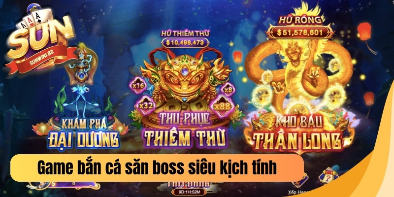 Game bắn cá săn boss siêu kịch tính